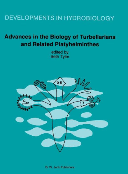 Advances in the Biology of Turbellarians and Related Platyhelminthes: Proceedings of the Fourth International Symposium on the Turbellaria held at Fredericton, New Brunswick, Canada, August 5-10, 1984 / Edition 1