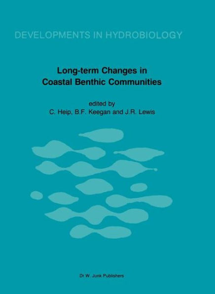 Long-Term Changes in Coastal Benthic Communities: Proceedings of a Symposium, held in Brussels, Belgium, December 9-12,1985