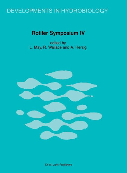 Rotifer Symposium IV: Proceedings of the Fourth Rotifer Symposium, held in Edinburgh, Scotland, August 18-25, 1985 / Edition 1