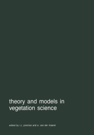 Title: Theory and models in vegetation science: Proceedings of Symposium, Uppsala, July 8-13, 1985, Author: I.C. Prentice