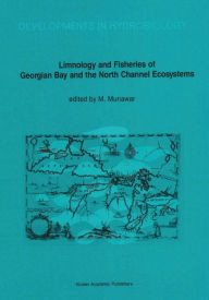 Title: Limnology and Fisheries of Georgian Bay and the North Channel Ecosystems / Edition 1, Author: M. Munawar