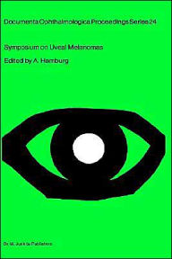 Title: Symposium on Uveal Melanomas: Held on the occasion of the Snellen Medal Presentation to Dr. W.A. Menschot / Edition 1, Author: A. Hamburg