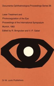 Title: Laser Treatment and Photocoagulation of the Eye / Edition 1, Author: R. Birngruber