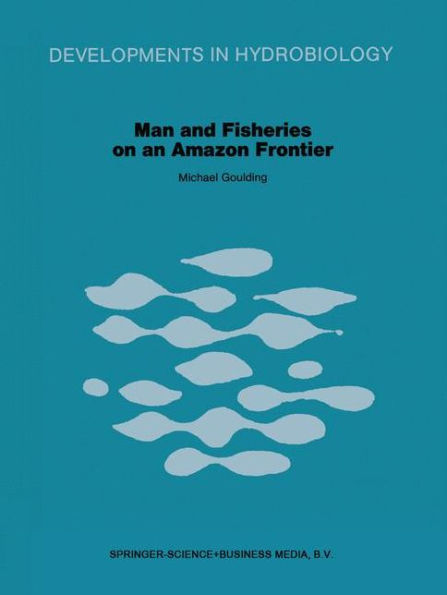 Man and Fisheries on an Amazon Frontier / Edition 1
