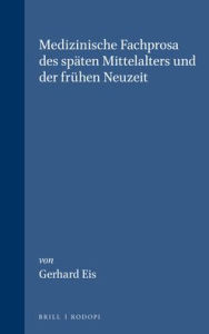 Title: Medizinische Fachprosa des spaten Mittelalters und der fruhen Neuzeit, Author: Gerhard Eis