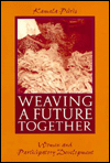 Weaving a Future Together: Women and Participatory Development