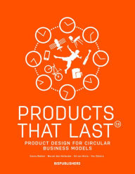 Title: Products That Last: Product Design for Circular Business Models, Author: Conny Bakker