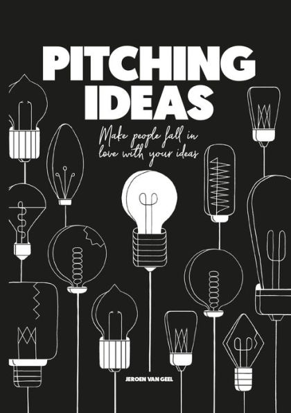 Pitching Ideas: Make People Fall Love with Your Ideas