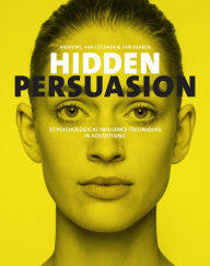 Title: Hidden Persuasion: 33 Psychological Influences Techniques in Advertising, Author: Marc Andrews