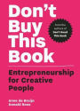 Don't Buy this Book: Entrepreneurship for Creative People