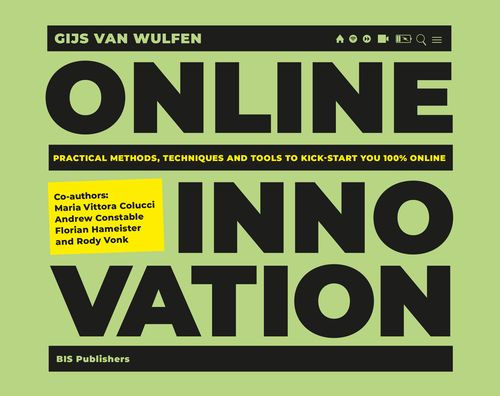 Online Innovation: Tools, Techniques, Methods and Rules to Innovate Online