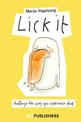 Lick It: Challenge the way you experience food