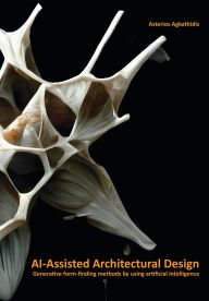 Title: AI-Assisted Architectural Design: Generative form-finding methods by using AI, Author: Asterios Agkathidis