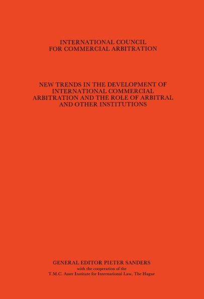 New Trends in the Development of International Commercial Arbitration and the Role of Arbitral and other Institutions