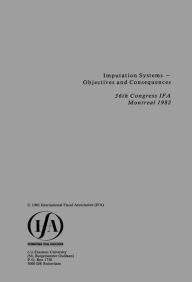 Title: Imputation Systems - Objectives and Consequences: Objectives and Consequences, Author: International Fiscal Association (IFA)