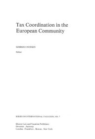 Title: Tax Coordination in the European Community, Author: Sijbren Cnossen
