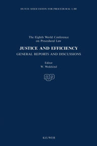 Title: Justice and Efficiency: General Reports and Discussions, Author: W. Wedekind