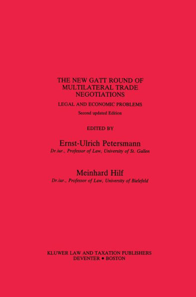 The New GATT Round of Multilateral Trade Negotiations: Legal and Economic Problems