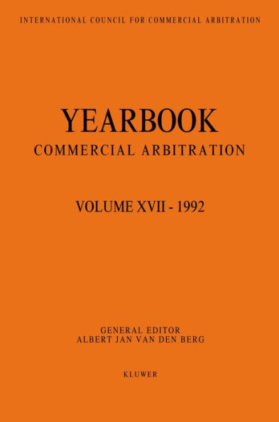 Yearbook Commercial Arbitration Volume XVII - 1992