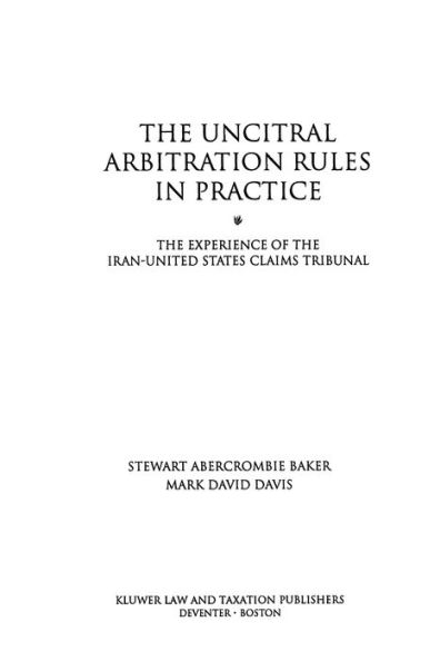 The UNCITRAL Arbitration Rules in Practice: The Experience of the Iran-United States Claims Tribunal