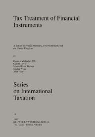 Title: The Tax Treatment of Financial Instruments: A Survey to France, Germany, the Netherlands and the United Kingdom, Author: Cyrille David