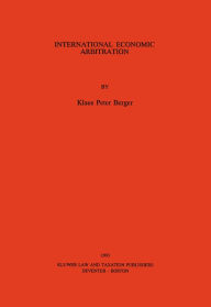 Title: International Economic Arbitration, Author: Klaus Peter Berger