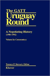 Title: The GATT Uruguay Round: A Negotiating History 1986-1992, Author: Terance P. Stewart