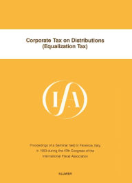 Title: Corporate Tax on Distributions (Equalization Tax): Corporate Tax on Distributions, Author: International Fiscal Association (IFA)