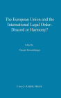 The European Union and the International Legal Order:Discord or Harmony?