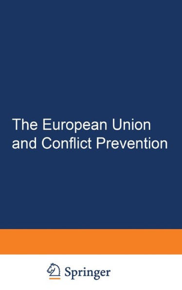 The European Union and Conflict Prevention: Policy and Legal Aspects