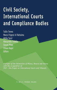 Title: Civil Society, International Courts and Compliance Bodies / Edition 1, Author: Tullio Treves