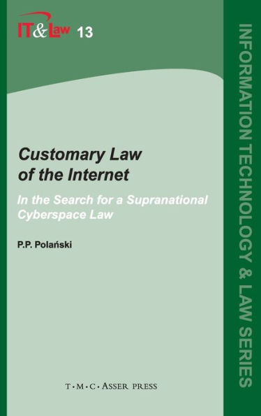 Customary Law of the Internet: In the Search for a Supranational Cyberspace Law