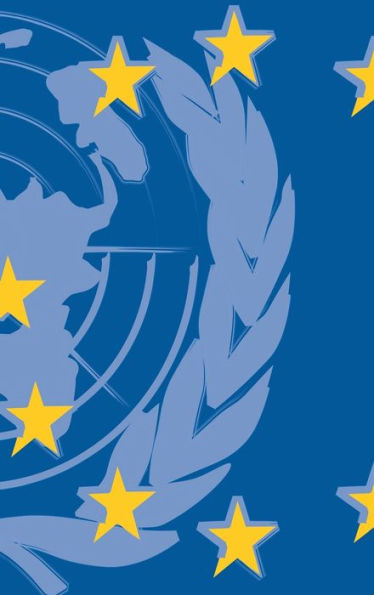 The United Nations and the European Union: An Ever Stronger Partnership / Edition 1