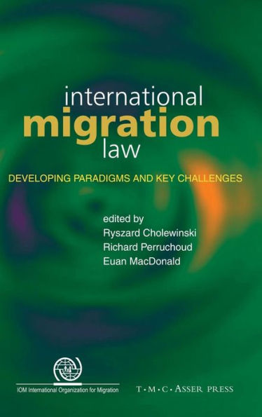 International Migration Law: Developing Paradigms and Key Challenges / Edition 1