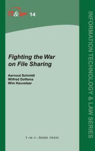 Title: Fighting the War on File Sharing / Edition 1, Author: Aernout Schmidt