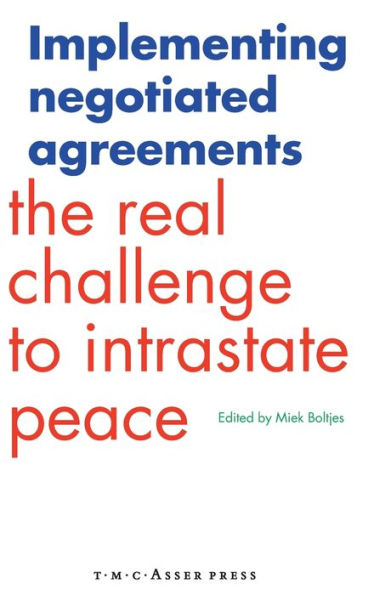 Implementing Negotiated Agreements: The Real Challenge to Intrastate Peace