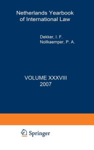 Title: Netherlands Yearbook of International Law - 2007, Author: I. F. Dekker