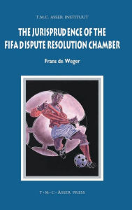 Title: The Jurisprudence of the FIFA Dispute Resolution Chamber, Author: Frans de Weger