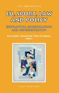 Title: EU, Sport, Law and Policy: Regulation, Re-regulation and Representation, Author: Simon Gardiner