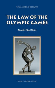 Title: The Law of the Olympic Games, Author: Alexandre Miguel Mestre