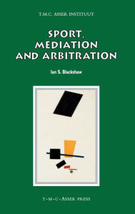 Title: Sport, Mediation and Arbitration, Author: Ian S. Blackshaw