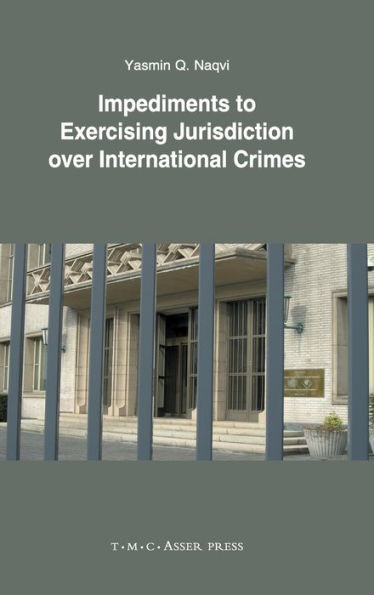 Impediments to Exercising Jurisdiction over International Crimes