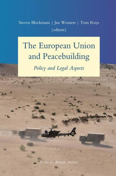 The European Union and Peacebuilding: Policy and Legal Aspects