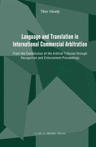 Language and Translation International Commercial Arbitration: From the Constitution of Arbitral Tribunal through Recognition Enforcement Proceedings