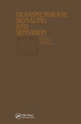 Proceedings of the Taniguchi Symposia on Brain Sciences, Volume 7: Transmembrane Signaling and Sensation / Edition 1