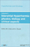 Title: Interstitial Hyperthermia: Physics, Biology and Clinical Aspects / Edition 1, Author: Urano