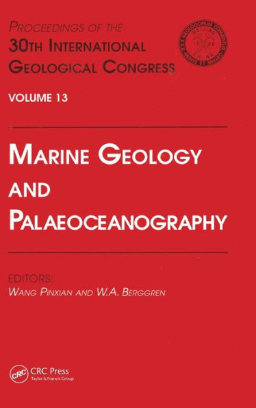 Marine Geology and Palaeoceanography: Proceedings of the 30th International Geological Congress, Volume 13 / Edition 1