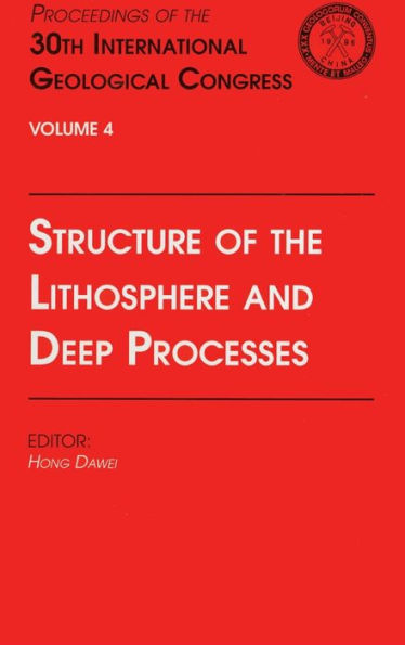Structure of the Lithosphere and Deep Processes: Proceedings of the 30th International Geological Congress, Volume 4