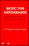 Title: Biotic Type Antioxidants: the prospective search area for novel chemical drugs / Edition 1, Author: E A. Parfenov
