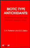 Biotic Type Antioxidants: the prospective search area for novel chemical drugs / Edition 1